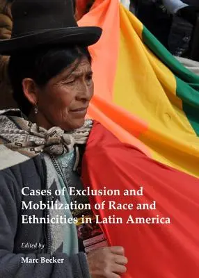 Przypadki wykluczenia i mobilizacji rasowej i etnicznej w Ameryce Łacińskiej - Cases of Exclusion and Mobilization of Race and Ethnicities in Latin America