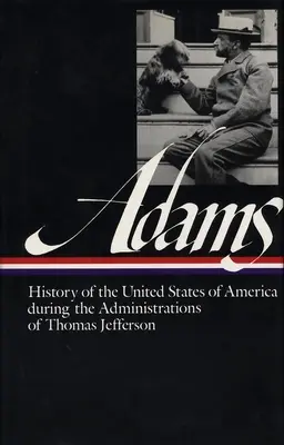 Historia Stanów Zjednoczonych Ameryki podczas administracji Thomasa Jeffersona - History of the United States of America During the Administrations of Thomas Jefferson