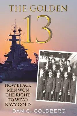 Złota Trzynastka: Jak czarnoskórzy mężczyźni wywalczyli prawo do noszenia złotej marynarki - The Golden Thirteen: How Black Men Won the Right to Wear Navy Gold