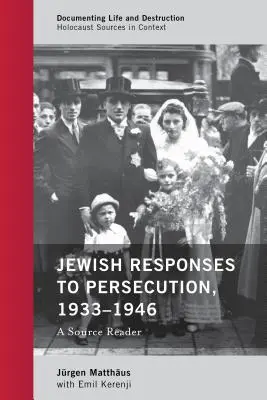 Żydowskie reakcje na prześladowania, 1933-1946: A Source Reader - Jewish Responses to Persecution, 1933-1946: A Source Reader