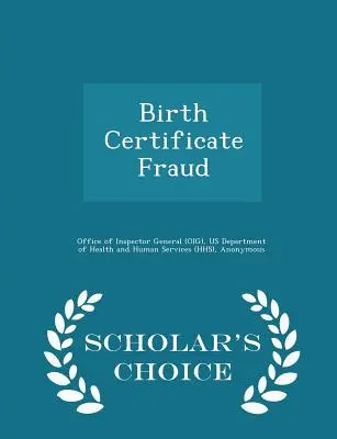 Oszustwa związane z aktami urodzenia - wydanie Scholar's Choice Edition (Office of Inspector General (Oig)) - Birth Certificate Fraud - Scholar's Choice Edition (Office of Inspector General (Oig))