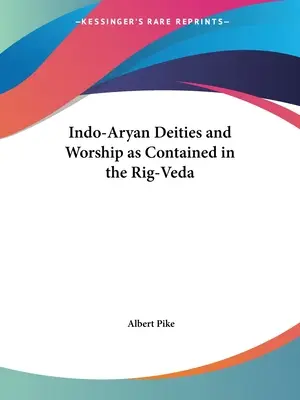 Indoaryjskie bóstwa i kult zawarte w Rig-Vedzie - Indo-Aryan Deities and Worship as Contained in the Rig-Veda