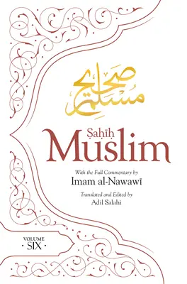 Sahih Muslim (tom szósty): Z pełnym komentarzem Imama Nawawi - Sahih Muslim (Volume Six): With the Full Commentary by Imam Nawawi