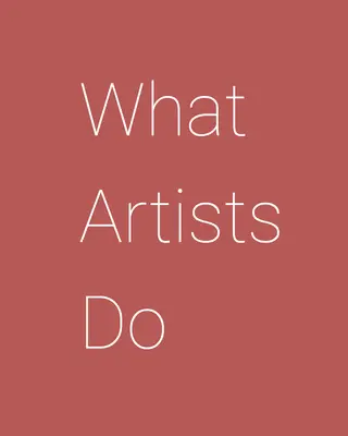 Co robią artyści - What Artists Do