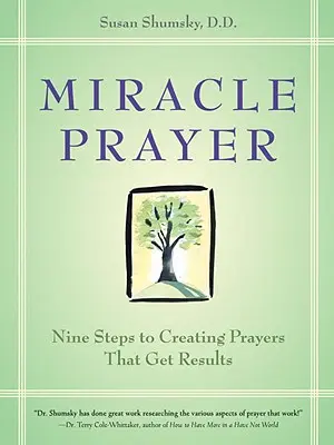 Miracle Prayer: Dziewięć kroków do tworzenia modlitw, które przynoszą rezultaty - Miracle Prayer: Nine Steps to Creating Prayers That Get Results