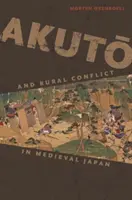Akutō i konflikty wiejskie w średniowiecznej Japonii - Akutō And Rural Conflict in Medieval Japan