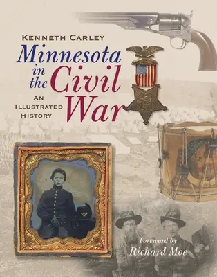 Minnesota w wojnie secesyjnej: ilustrowana historia - Minnesota in the Civil War: An Illustrated History