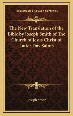 Nowe tłumaczenie Biblii Józefa Smitha z Kościoła Jezusa Chrystusa Świętych w Dniach Ostatnich - The New Translation of the Bible by Joseph Smith of the Church of Jesus Christ of Latter Day Saints