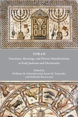 Tora: Funkcje, znaczenie i różnorodne przejawy we wczesnym judaizmie i chrześcijaństwie - Torah: Functions, Meanings, and Diverse Manifestations in Early Judaism and Christianity