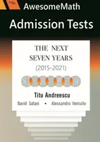 Testy wstępne AwesomeMath - następne siedem lat (2015-2021) - AwesomeMath Admission Tests - The Next Seven Years (2015-2021)