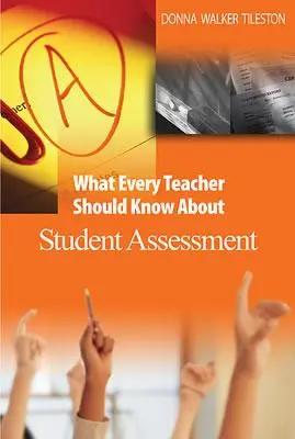 Co każdy nauczyciel powinien wiedzieć o ocenianiu uczniów - What Every Teacher Should Know about Student Assessment