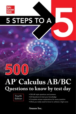 5 Steps to a 5: 500 AP Calculus Ab/BC Questions to Know by Test Day, wydanie czwarte - 5 Steps to a 5: 500 AP Calculus Ab/BC Questions to Know by Test Day, Fourth Edition