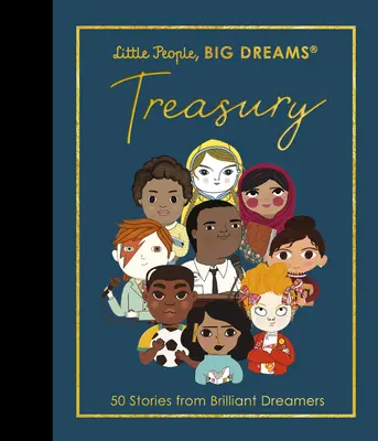 Mali ludzie, wielkie marzenia: Skarbiec: 50 historii genialnych marzycieli - Little People, Big Dreams: Treasury: 50 Stories of Brilliant Dreamers