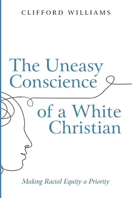 Niespokojne sumienie białego chrześcijanina - The Uneasy Conscience of a White Christian