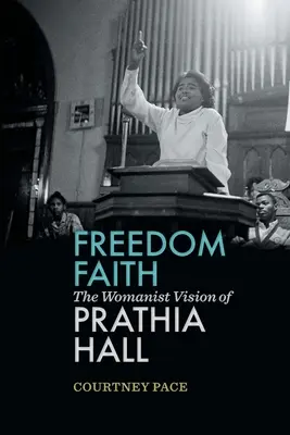 Wiara w wolność: Kobieca wizja Prathii Hall - Freedom Faith: The Womanist Vision of Prathia Hall