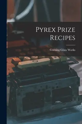 Przepisy na nagrody Pyrex - Pyrex Prize Recipes