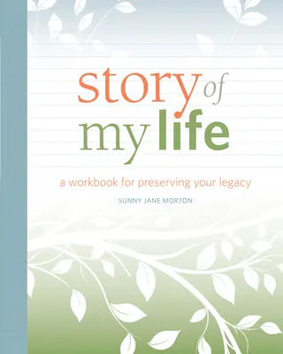 Historia mojego życia: Zeszyt ćwiczeń dla zachowania dziedzictwa - Story of My Life: A Workbook for Preserving Your Legacy