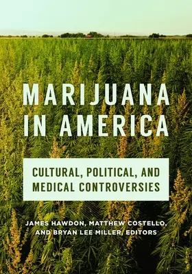 Marihuana w Ameryce: Kontrowersje kulturowe, polityczne i medyczne - Marijuana in America: Cultural, Political, and Medical Controversies