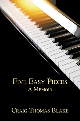 Five Easy Pieces: Pamiętnik - Five Easy Pieces: A Memoir