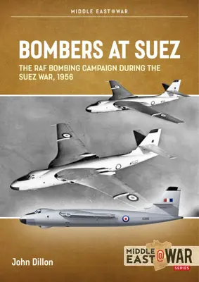 Bombowce w Suezie: Kampania bombowa RAF podczas wojny sueskiej w 1956 r. - Bombers at Suez: The RAF Bombing Campaign During the Suez War, 1956