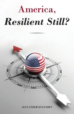 Ameryka, wciąż odporna? - America, Resilient Still?