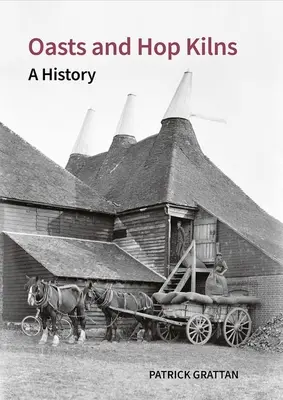 Dęty i piece chmielowe: Historia - Oasts and Hop Kilns: A History