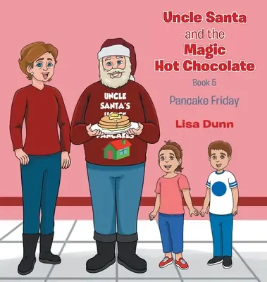 Wujek Mikołaj i Magiczna Gorąca Czekolada: Naleśnikowy piątek - Uncle Santa and The Magic Hot Chocolate: Pancake Friday