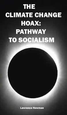 The Climate Change Hoax: Droga do socjalizmu - The Climate Change Hoax: Pathway to Socialism