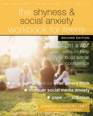 The Shyness and Social Anxiety Workbook for Teens: Umiejętności CBT i ACT pomagające budować pewność siebie w społeczeństwie - The Shyness and Social Anxiety Workbook for Teens: CBT and ACT Skills to Help You Build Social Confidence