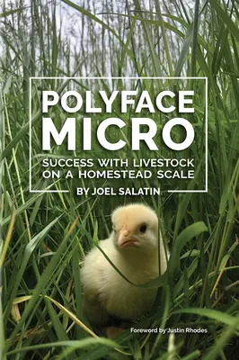 Polyface Micro: Sukces z żywym inwentarzem w skali gospodarstwa domowego - Polyface Micro: Success with Livestock on a Homestead Scale