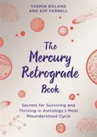 Mercury Retrograde Book - Sekrety przetrwania i rozwoju w najbardziej niezrozumiałym cyklu astrologicznym - Mercury Retrograde Book - Secrets for Surviving and Thriving in Astrology's Most Misunderstood Cycle