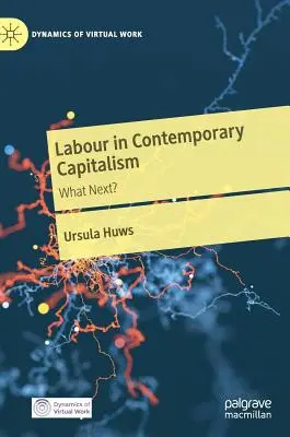 Praca we współczesnym kapitalizmie: Co dalej? - Labour in Contemporary Capitalism: What Next?