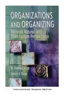 Organizacje i organizowanie - perspektywy racjonalne, naturalne i systemów otwartych (międzynarodowe wydanie studenckie) - Organizations and Organizing - Rational, Natural and Open Systems Perspectives (International Student Edition)