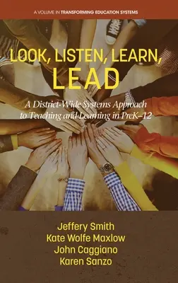 Look, Listen, Learn, LEAD: A District-Wide Systems Approach to Teaching and Learning in PreK-12 (Patrz, słuchaj, ucz się, prowadź) - Look, Listen, Learn, LEAD: A District-Wide Systems Approach to Teaching and Learning in PreK-12