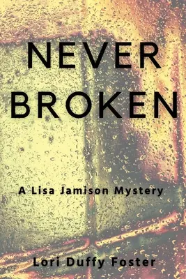 Never Broken: Tajemnica Lisy Jamison - Never Broken: A Lisa Jamison Mystery