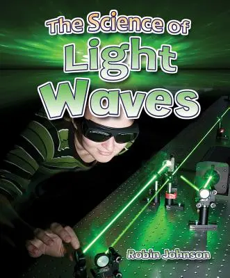 Nauka o falach świetlnych - The Science of Light Waves