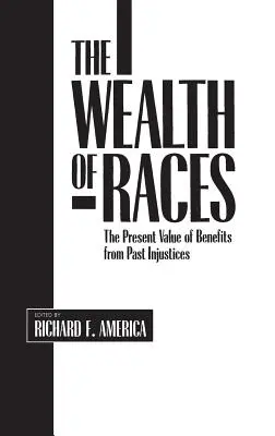 Bogactwo ras: Obecna wartość korzyści z przeszłych niesprawiedliwości - The Wealth of Races: The Present Value of Benefits from Past Injustices