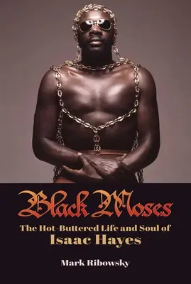 Black Moses: Gorące życie i dusza Isaaca Hayesa - Black Moses: The Hot-Buttered Life and Soul of Isaac Hayes