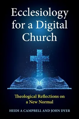 Eklezjologia dla Kościoła cyfrowego: Refleksje teologiczne na temat nowej normalności - Ecclesiology for a Digital Church: Theological Reflections on a New Normal