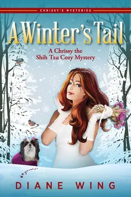 Zimowy ogon: Chrissy the Shih Tzu Cozy Mystery - A Winter's Tail: A Chrissy the Shih Tzu Cozy Mystery