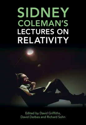 Wykłady Sidneya Colemana na temat teorii względności - Sidney Coleman's Lectures on Relativity
