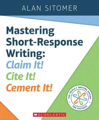 Opanowanie pisania krótkich odpowiedzi: Claim It! Cytuj! Cementuj! - Mastering Short-Response Writing: Claim It! Cite It! Cement It!