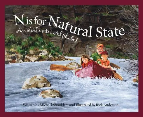 N jak Stan Naturalny: Alfabet Arkansas - N Is for Natural State: An Arkansas Alphabet