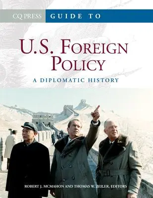 Przewodnik po polityce zagranicznej Stanów Zjednoczonych: Historia dyplomatyczna - Guide to U.S. Foreign Policy: A Diplomatic History