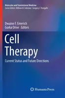 Terapia komórkowa: Obecny stan i przyszłe kierunki - Cell Therapy: Current Status and Future Directions