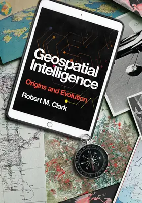 Inteligencja geoprzestrzenna: Początki i ewolucja - Geospatial Intelligence: Origins and Evolution