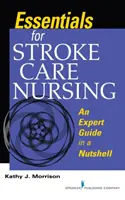 Essentials for Stroke Care Nursing - Przewodnik eksperta w pigułce - Essentials for Stroke Care Nursing - An Expert Guide in a Nutshell