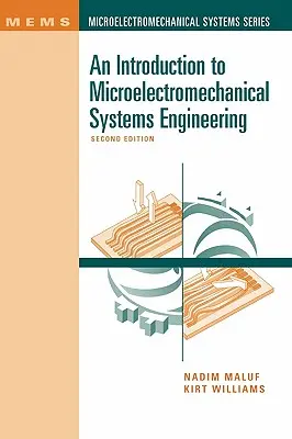 Wprowadzenie do inżynierii systemów mikroelektromechanicznych, wyd. 2 - An Introduction to Microelectromechanical Systems Engineering 2nd Ed.