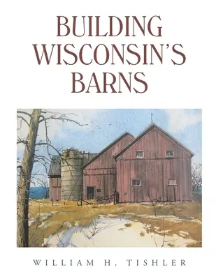 Budowanie stodół w Wisconsin - Building Wisconsin's Barns