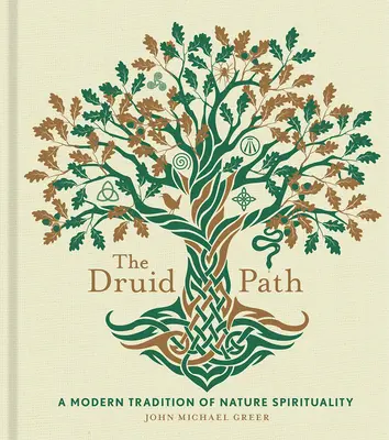 Ścieżka Druidów: Nowoczesna tradycja duchowości natury tom 11 - The Druid Path: A Modern Tradition of Nature Spiritualityvolume 11